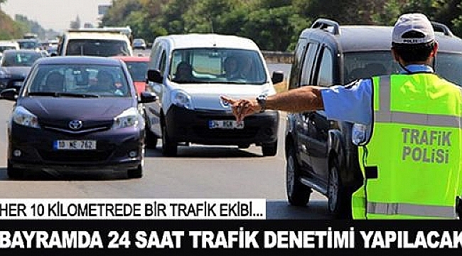 Bayramda Trafik Denetimleri Artacak!!!