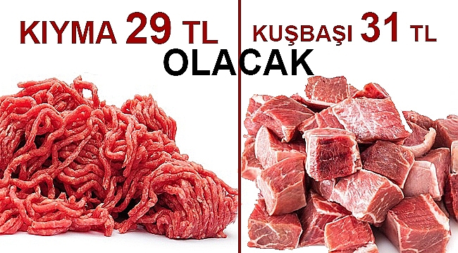 Kıyma 29 TL, Kuşbaşı 31 TL olacak