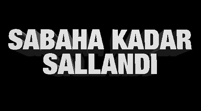 Sabaha Kadar 38 Kez Sallandık