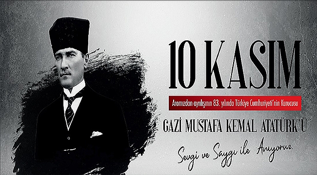 VALİ AKTAŞ'IN 10 KASIM ATATÜRK'Ü ANMA GÜNÜ MESAJI