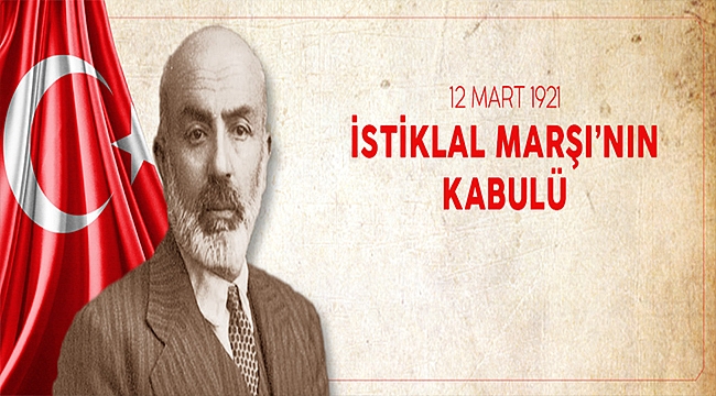 BAŞKAN GÖKHAN'IN İSTİKLAL MARŞI'NIN KABULÜNÜN YIL DÖNÜMÜ KUTLAMA MESAJI