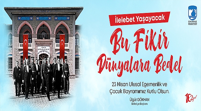 BAŞKAN GÖKHAN'IN 23 NİSAN ULUSAL EGEMENLİK VE ÇOCUK BAYRAMI MESAJI