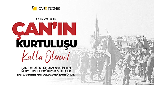 ÇAN'IN KURTULUŞUNUN 101. YILI ÇAN2 TERMİK DESTEĞİYLE KUTLANIYOR